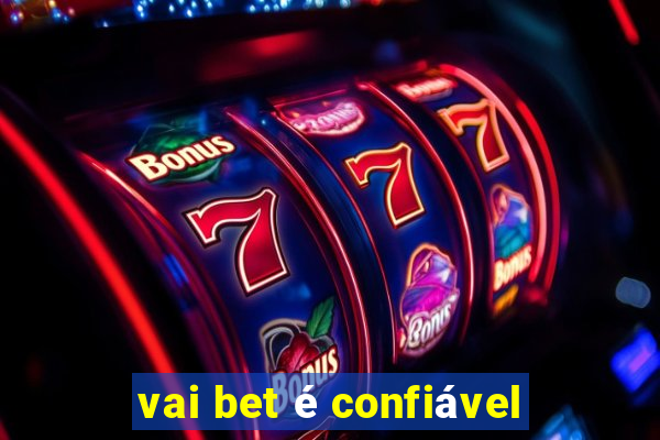 vai bet é confiável