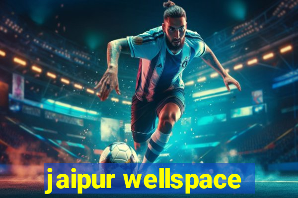 jaipur wellspace