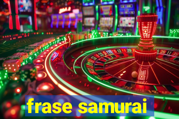 frase samurai