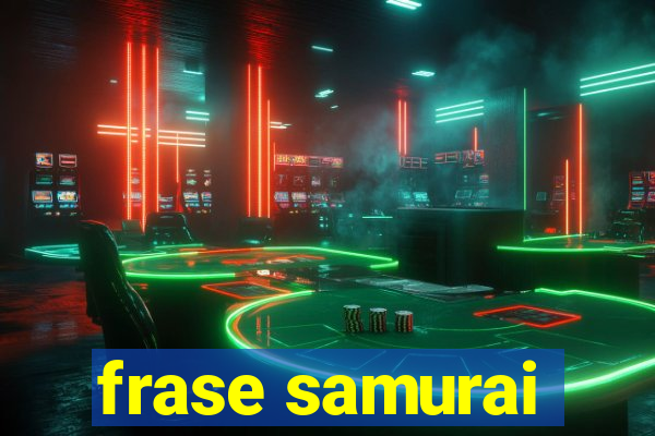 frase samurai