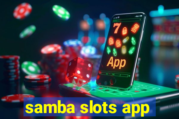 samba slots app