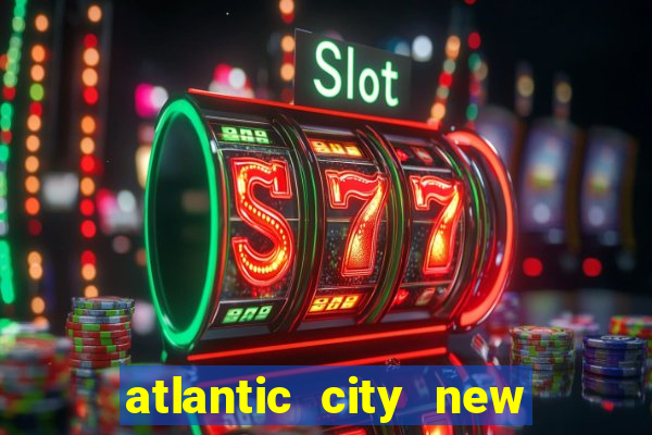 atlantic city new jersey casino