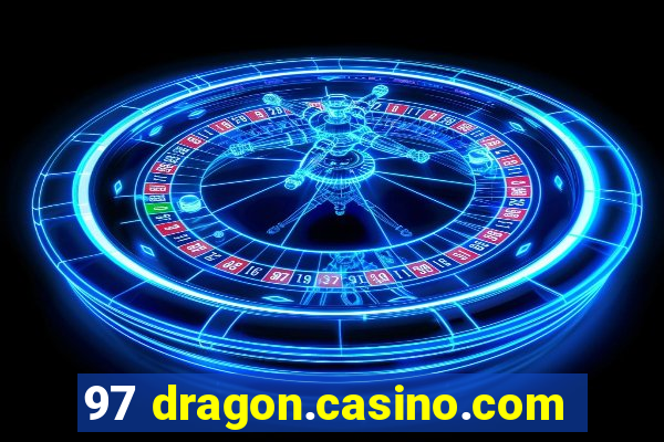 97 dragon.casino.com