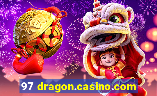 97 dragon.casino.com