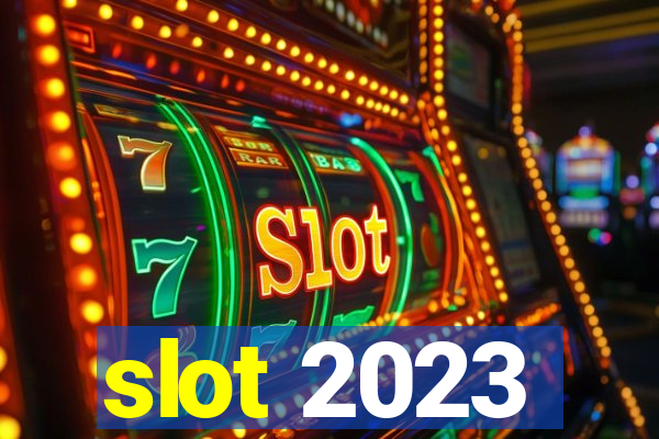 slot 2023