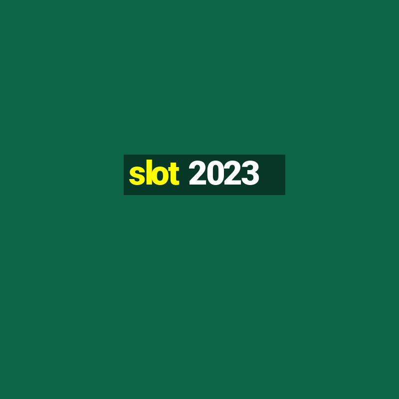 slot 2023