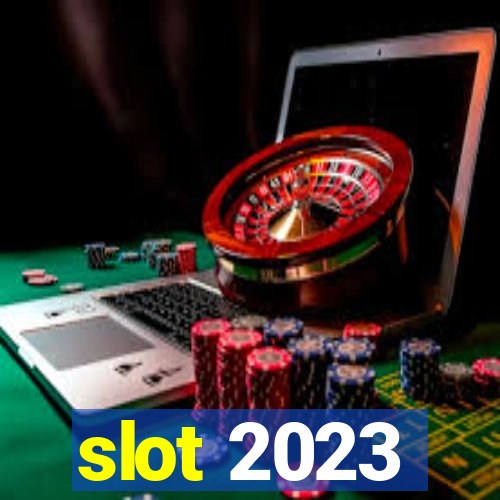 slot 2023