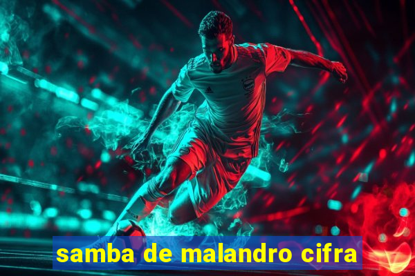 samba de malandro cifra