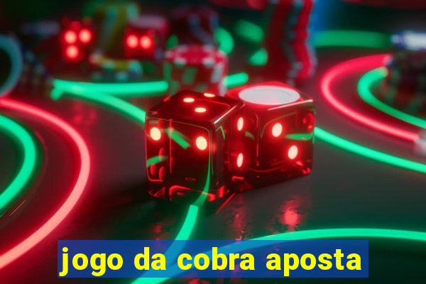 jogo da cobra aposta