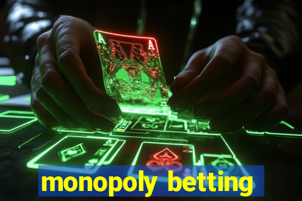 monopoly betting