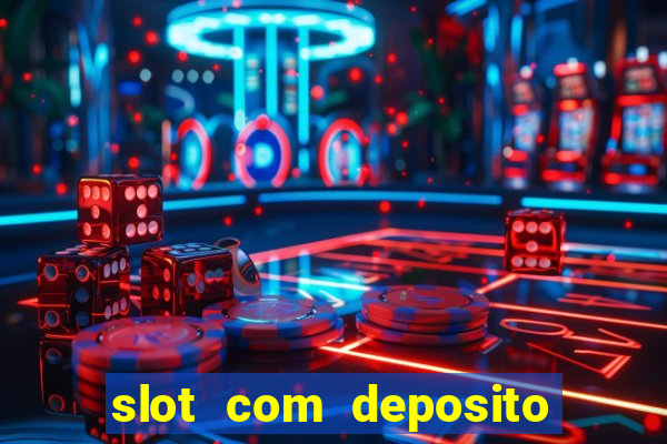 slot com deposito de 5 reais