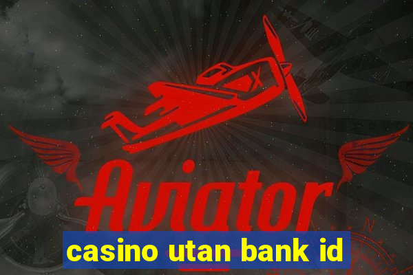 casino utan bank id