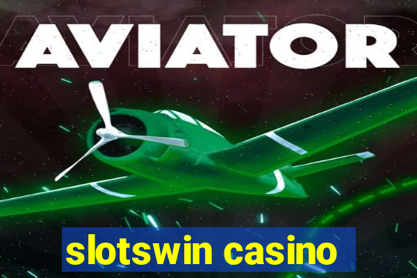 slotswin casino