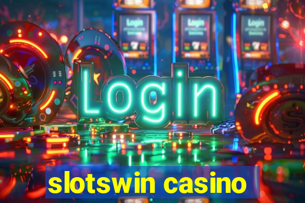 slotswin casino