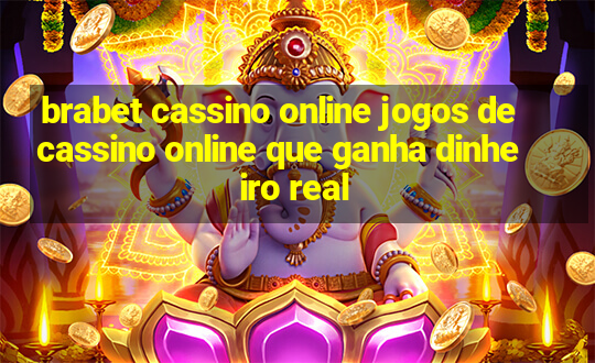 brabet cassino online jogos de cassino online que ganha dinheiro real