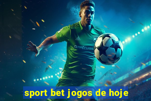 sport bet jogos de hoje