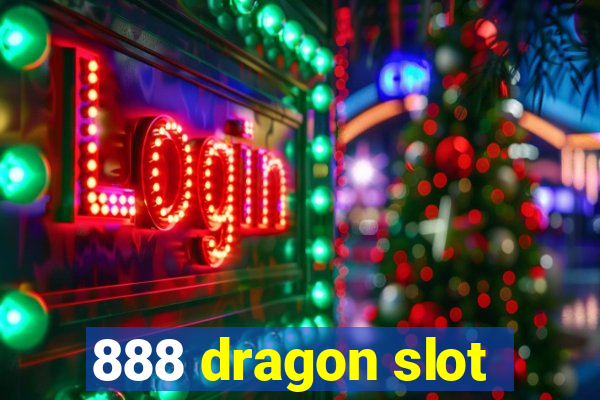 888 dragon slot