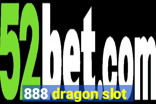 888 dragon slot