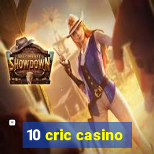 10 cric casino