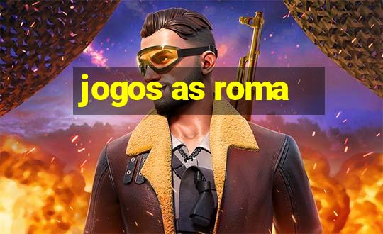 jogos as roma