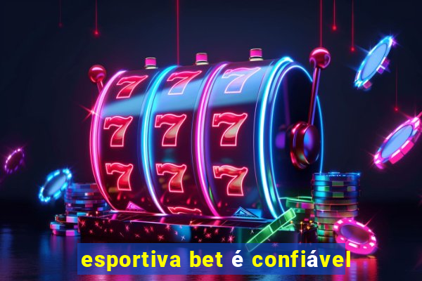 esportiva bet é confiável