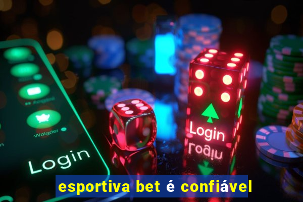 esportiva bet é confiável