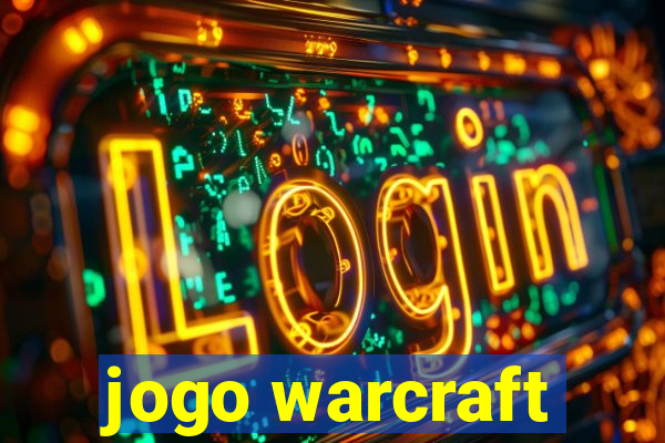 jogo warcraft