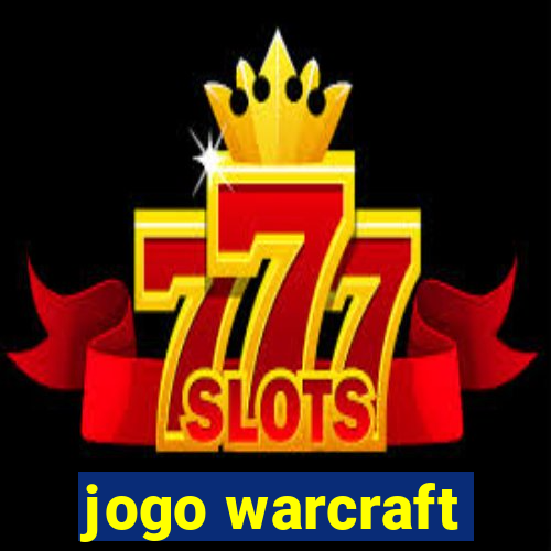 jogo warcraft