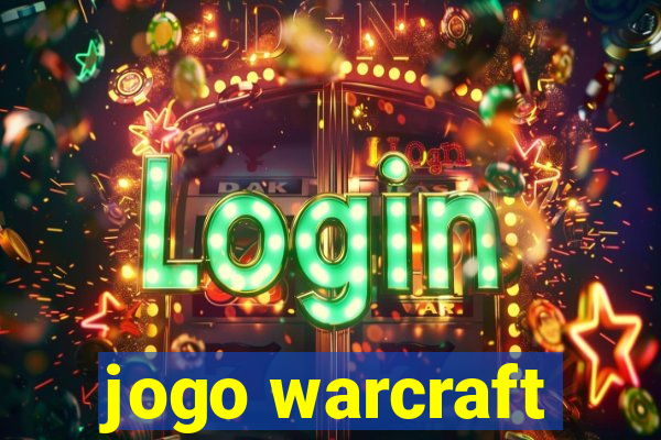 jogo warcraft