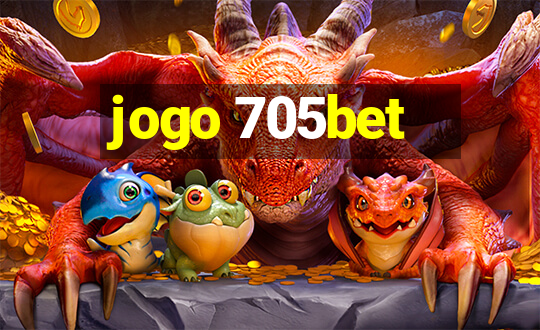 jogo 705bet