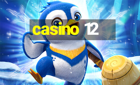 casino 12