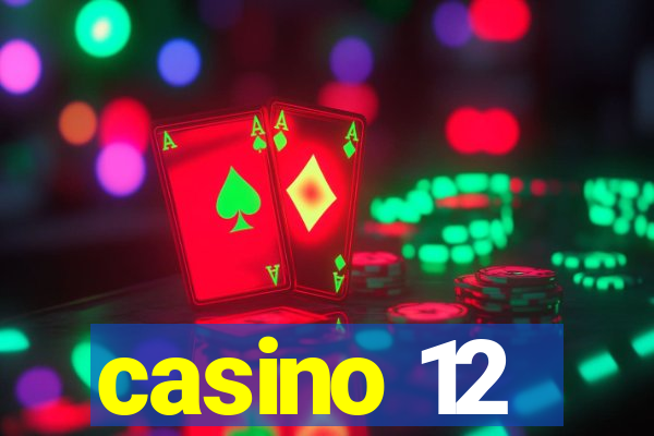 casino 12