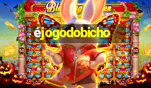 éjogodobicho