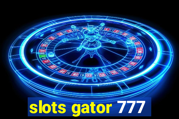 slots gator 777