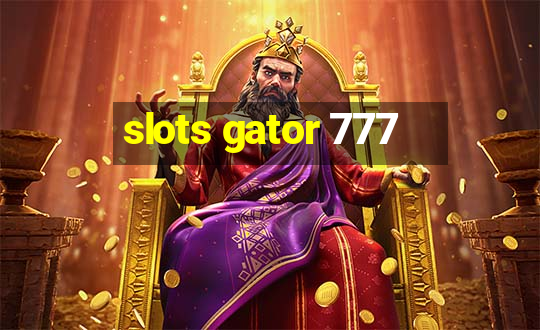 slots gator 777