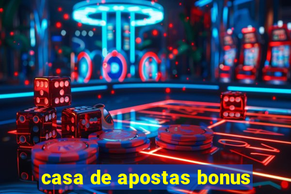 casa de apostas bonus