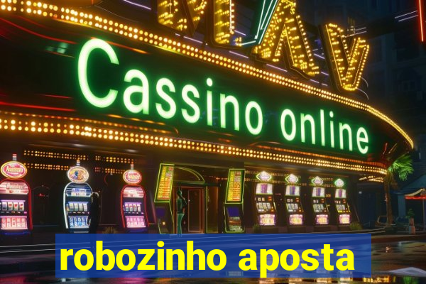 robozinho aposta