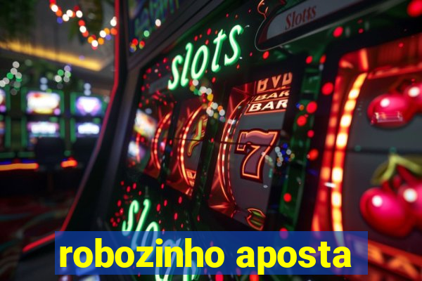 robozinho aposta