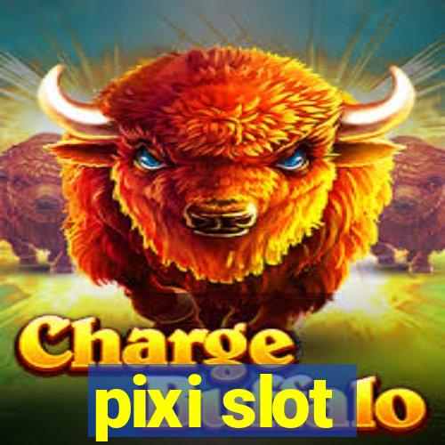 pixi slot