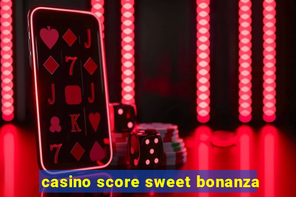 casino score sweet bonanza