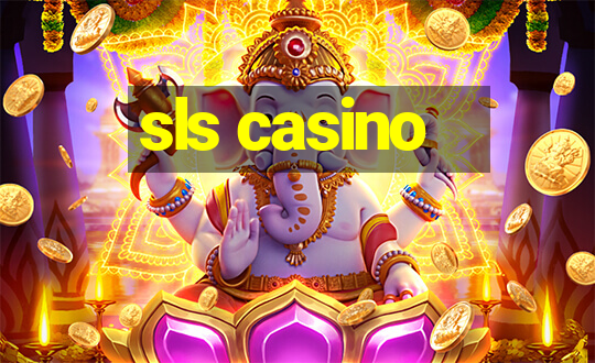 sls casino