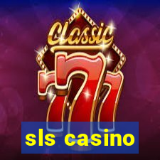 sls casino