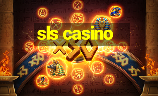 sls casino