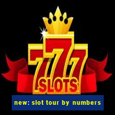 new: slot tour by numbers