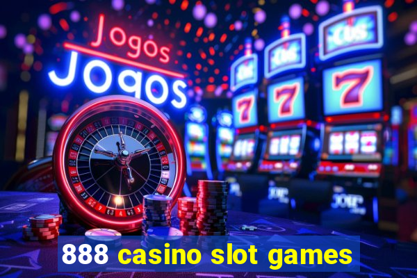 888 casino slot games