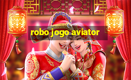 robo jogo aviator