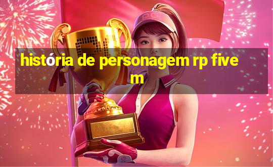 história de personagem rp fivem