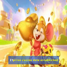 21prive casino date established