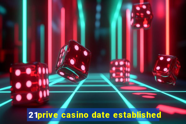 21prive casino date established