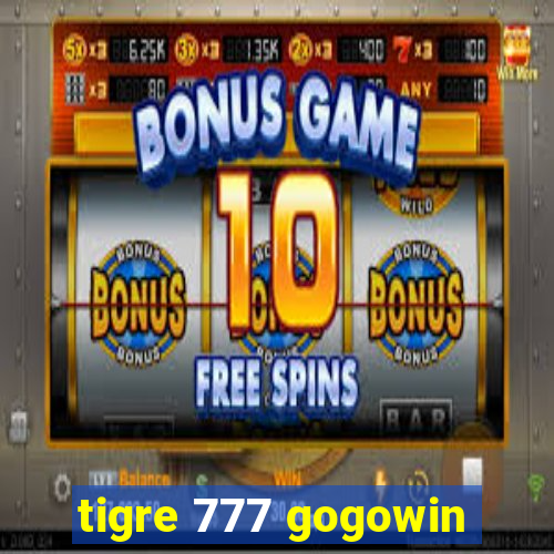 tigre 777 gogowin